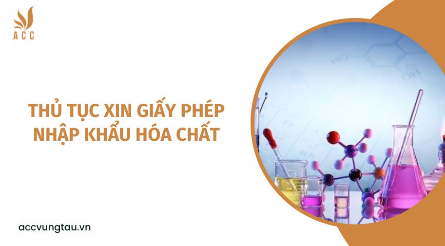 Thủ tục xin giấy phép nhập khẩu hóa chất