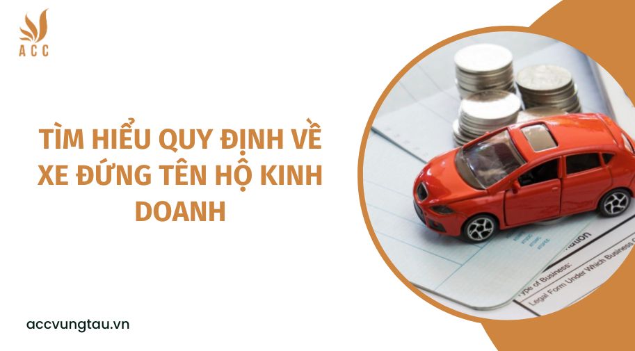 Tìm hiểu quy định về xe đứng tên hộ kinh doanh