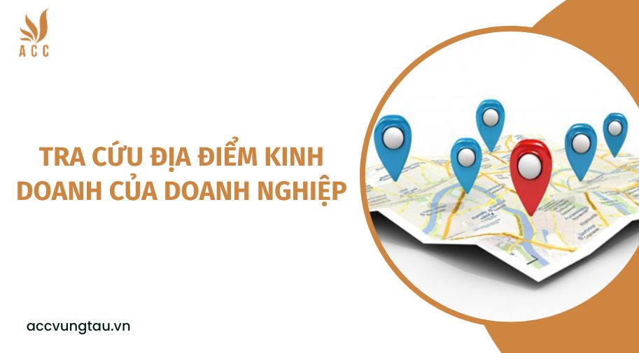 Tra cứu địa điểm kinh doanh của doanh nghiệp
