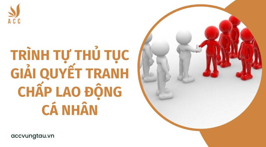 Trình tự thủ tục giải quyết tranh chấp lao động cá nhân