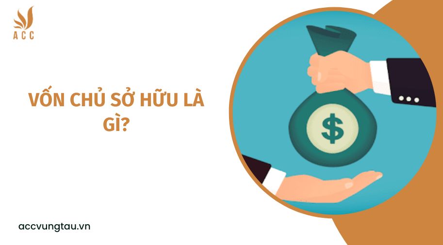 Vốn chủ sở hữu là gì?