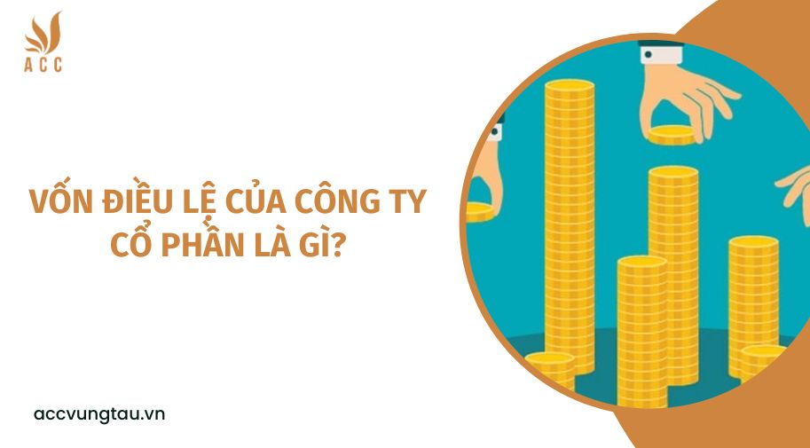 Vốn điều lệ của công ty cổ phần là gì?