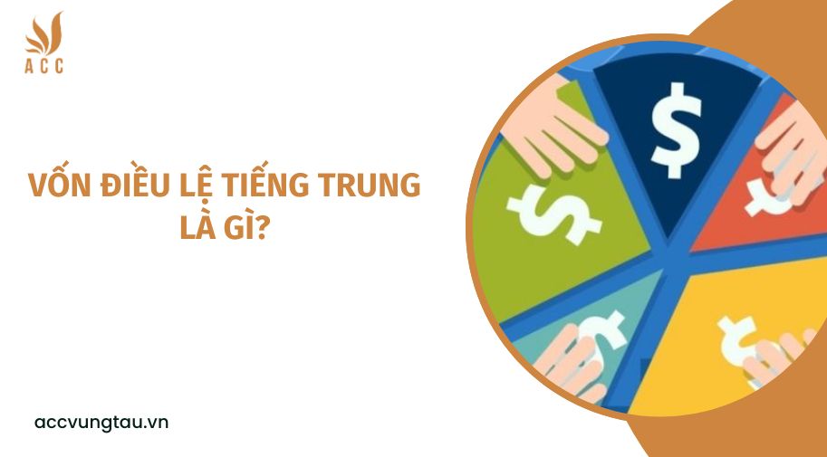 Vốn điều lệ tiếng Trung là gì?