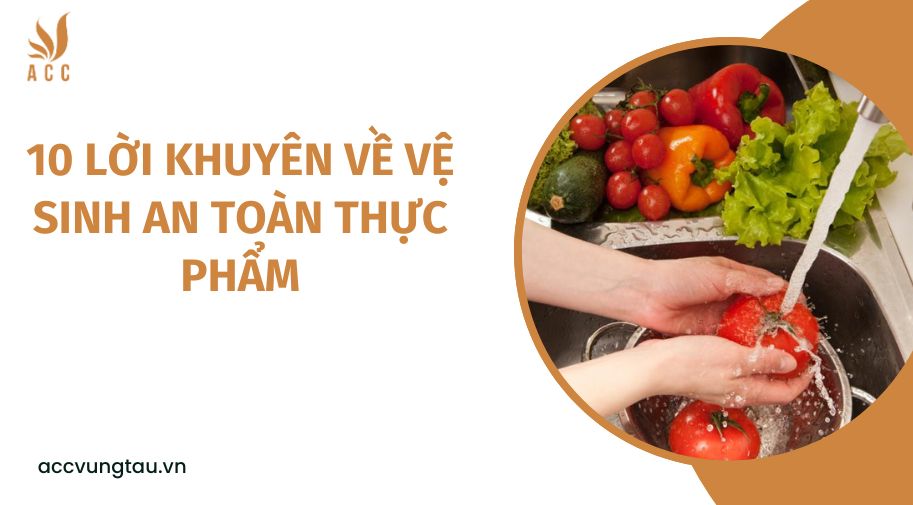 10 lời khuyên về vệ sinh an toàn thực phẩm