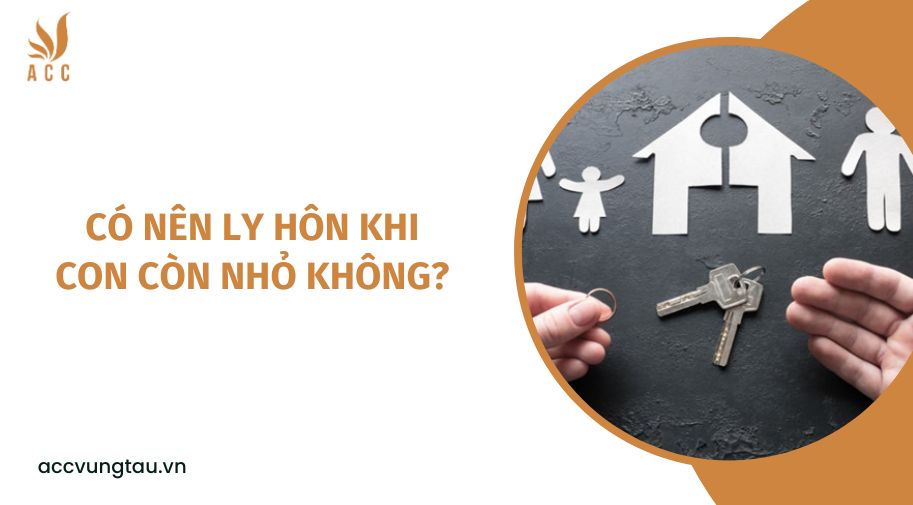 Vợ chồng có nên ly hôn khi con còn nhỏ không?