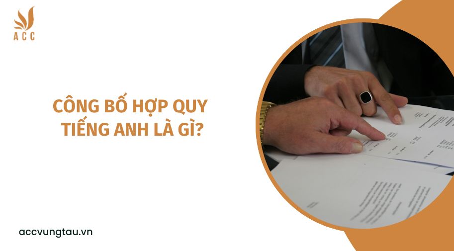 Công bố hợp quy tiếng Anh là gì?