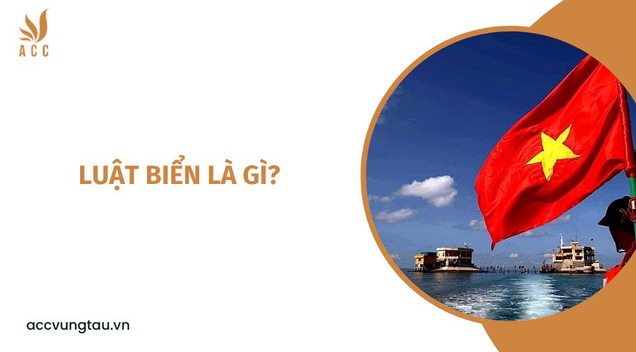 Luật biển là gì?