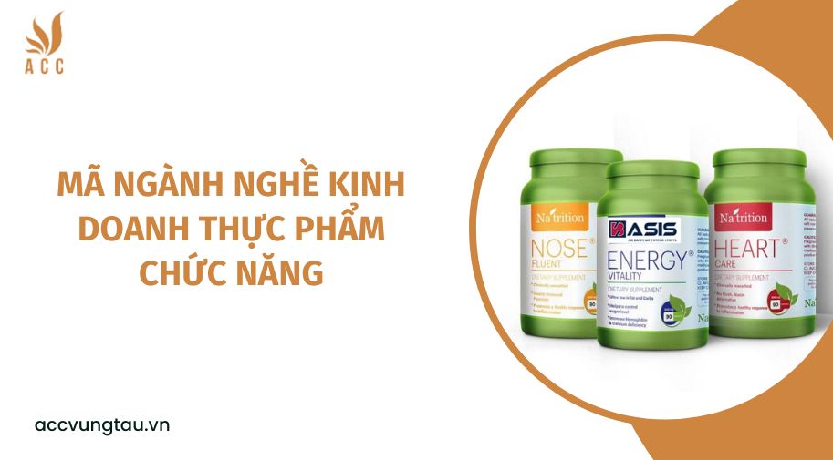 Mã ngành kinh doanh thực phẩm chức năng
