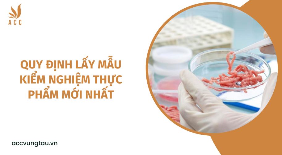Quy định lấy mẫu kiểm nghiệm thực phẩm mới nhất