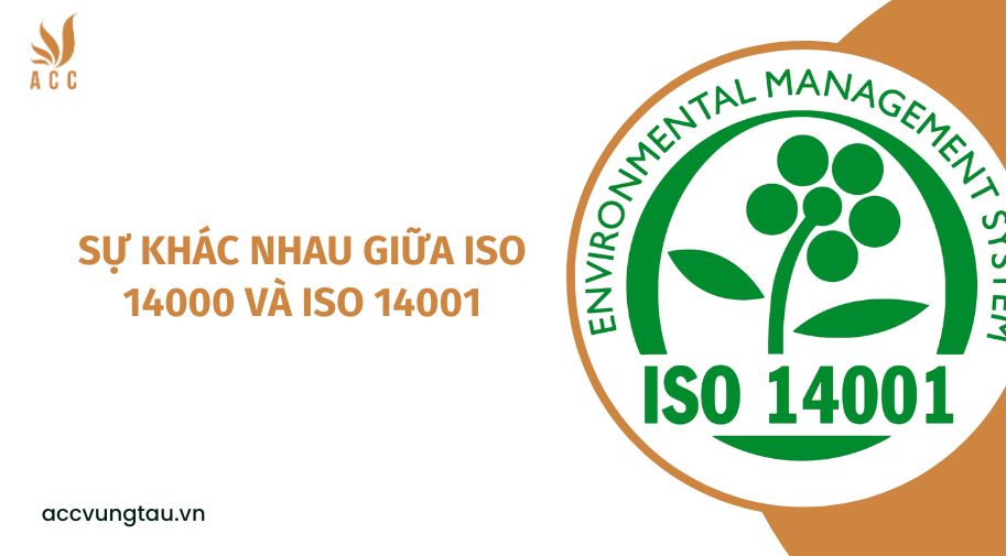 Sự khác nhau giữa ISO 14000 và ISO 14001