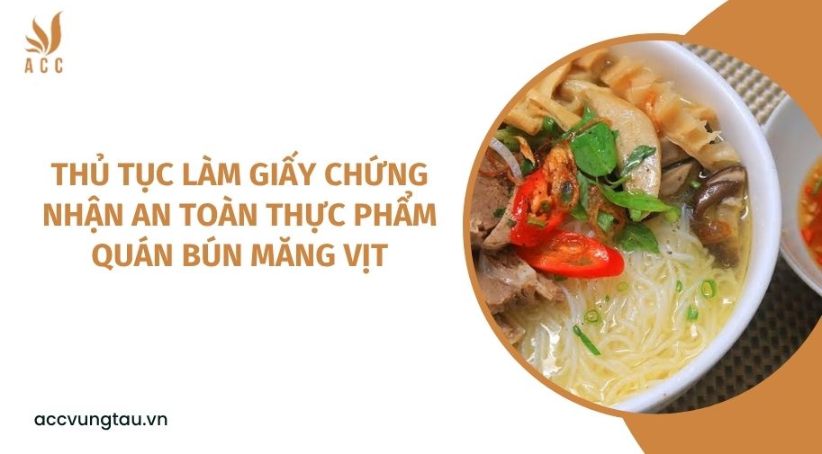 Thủ tục làm giấy chứng nhận an toàn thực phẩm quán bún măng vịt