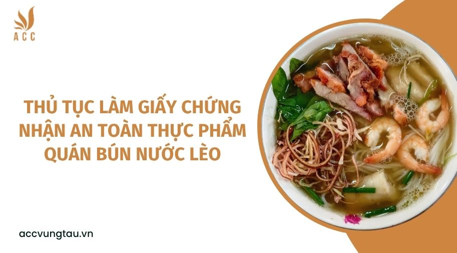 Thủ tục làm giấy chứng nhận an toàn thực phẩm quán bún nước lèo