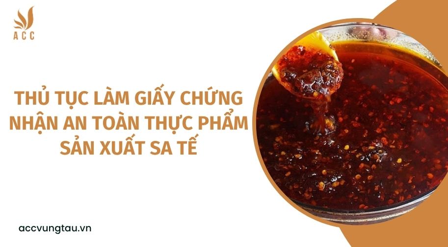 Thủ tục làm giấy chứng nhận an toàn thực phẩm sản xuất sa tế