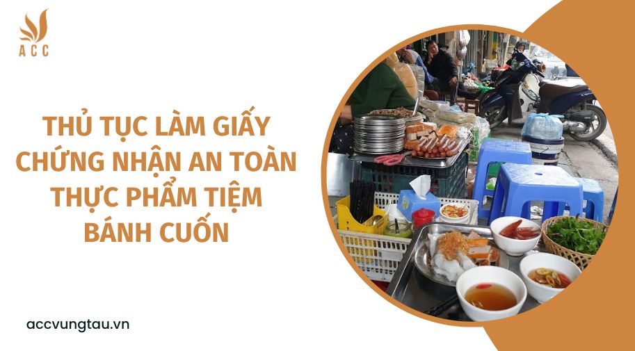 Thủ tục làm giấy chứng nhận an toàn thực phẩm tiệm bánh cuốn