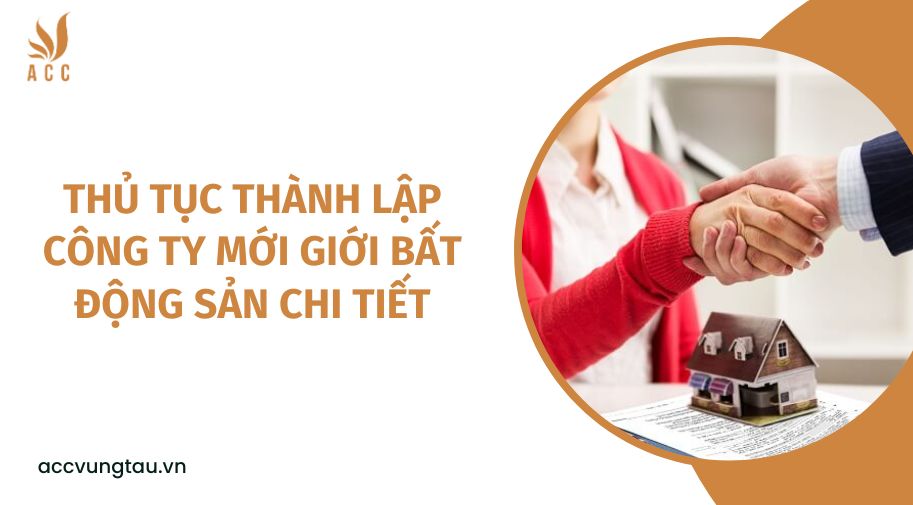 Thủ tục thành lập công ty mới giới bất động sản chi tiết
