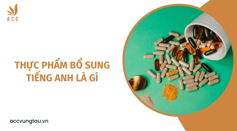 Thực phẩm bổ sung tiếng Anh là gì?