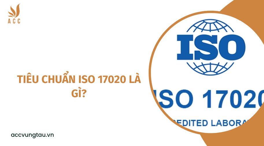 Tiêu chuẩn ISO 17020 là gì?