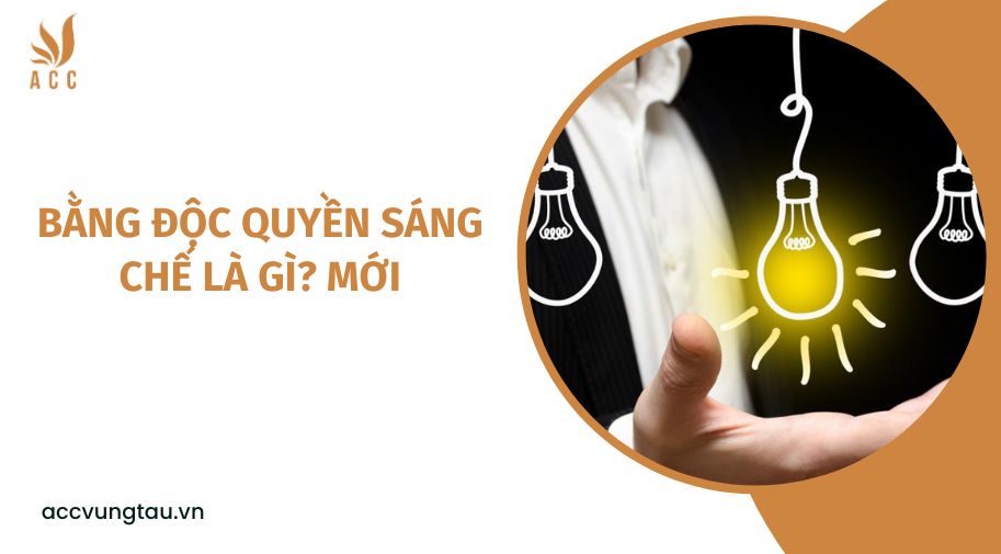 Bằng độc quyền sáng chế là gì? mới