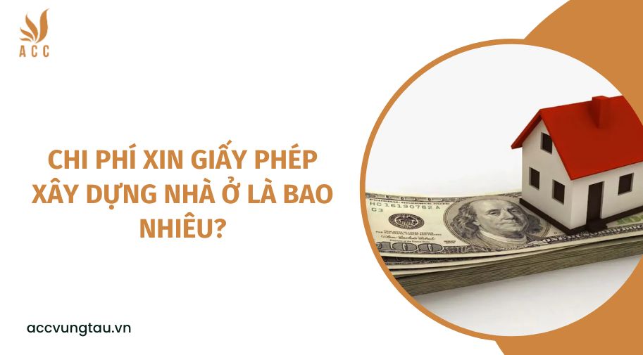 Chi phí xin giấy phép xây dựng nhà ở là bao nhiêu?