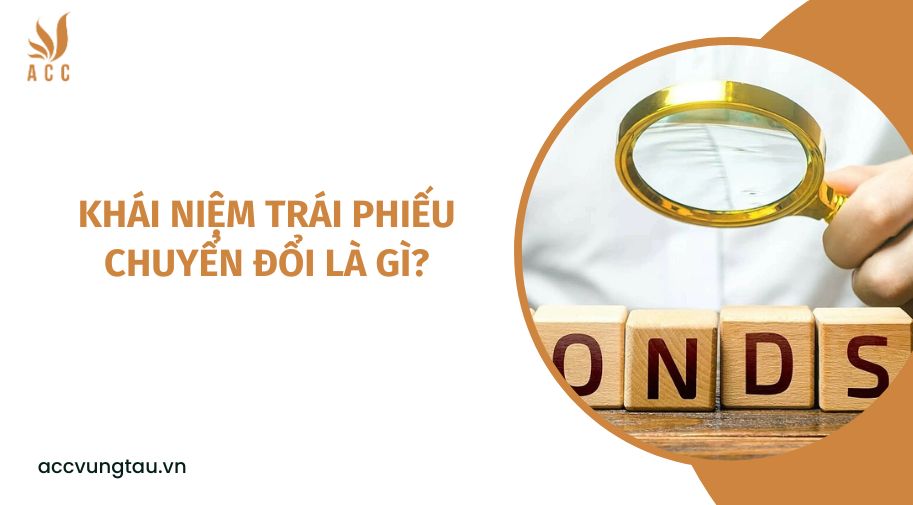 Khái niệm trái phiếu chuyển đổi là gì?
