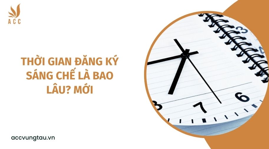 Thời gian đăng ký sáng chế là bao lâu? mới