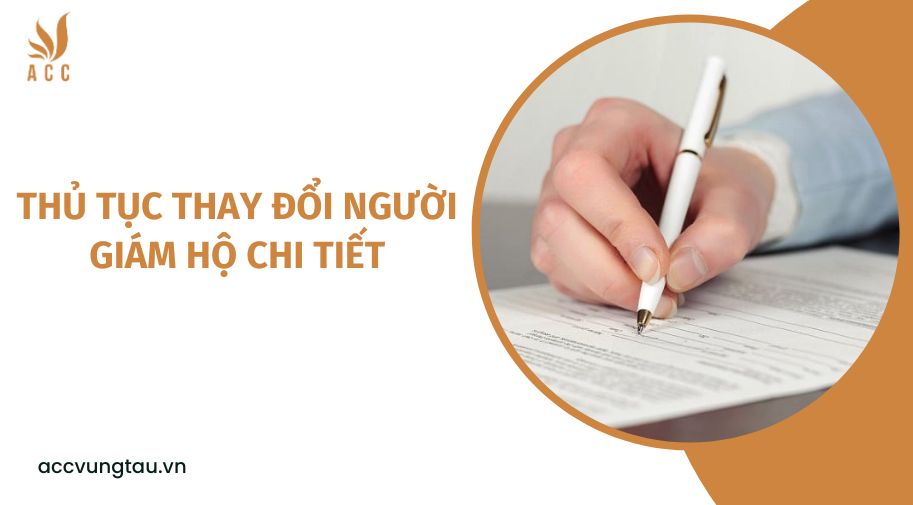 Thủ tục thay đổi người giám hộ chi tiết