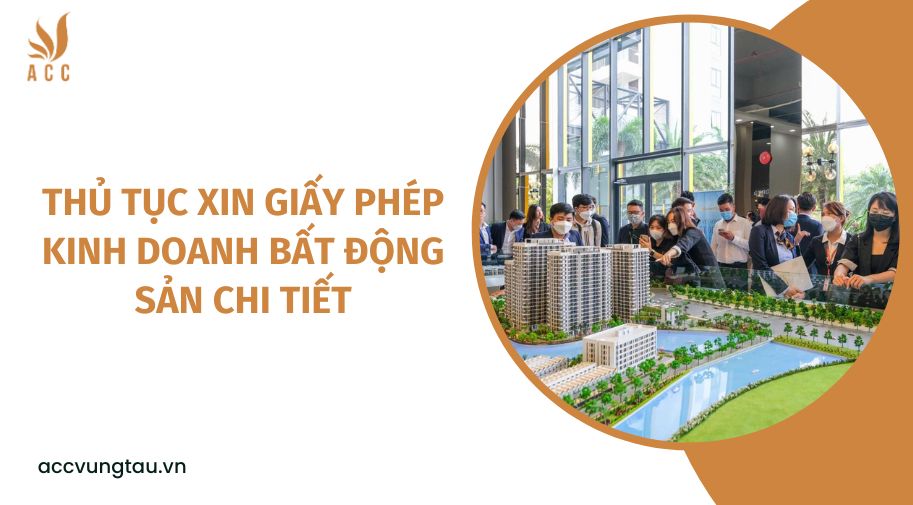 Thủ tục xin giấy phép kinh doanh bất động sản chi tiết