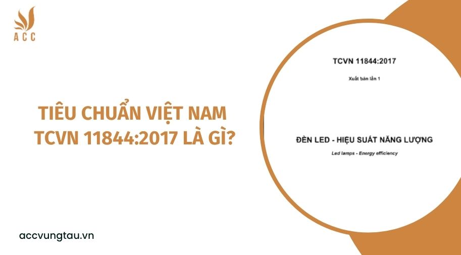Tiêu chuẩn Việt Nam TCVN 11844:2017 là gì?
