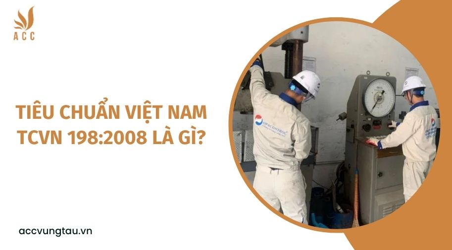 Tiêu chuẩn Việt Nam TCVN 198:2008 là gì?
