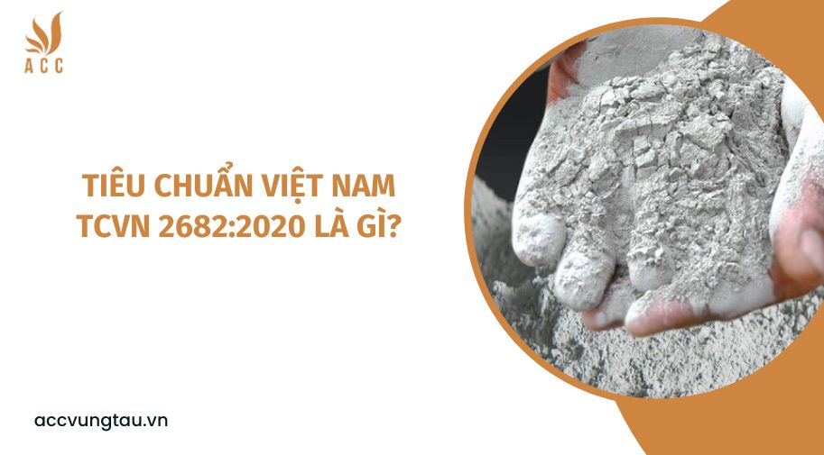 Tiêu chuẩn Việt Nam TCVN 2682:2020 là gì?