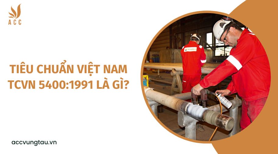 Tiêu chuẩn Việt Nam TCVN 5400:1991 là gì?