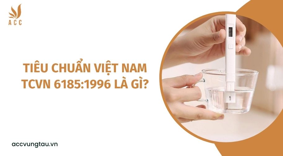 Tiêu chuẩn Việt Nam TCVN 6185:1996 là gì?