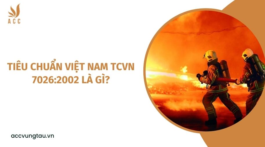 Tiêu chuẩn Việt Nam TCVN 7026:2002 là gì?