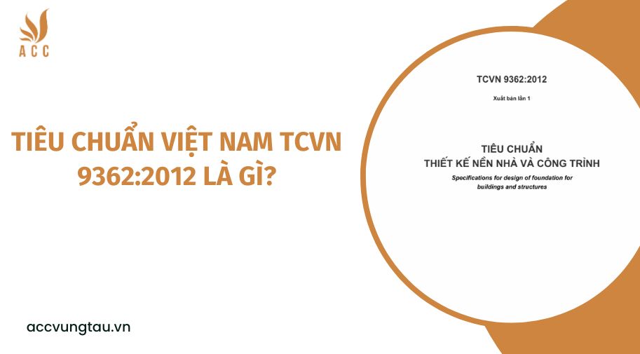 Tiêu chuẩn Việt Nam TCVN 9362:2012 là gì?