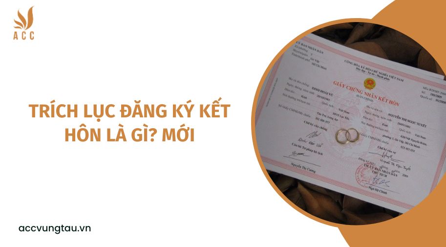 Trích lục đăng ký kết hôn là gì? mới