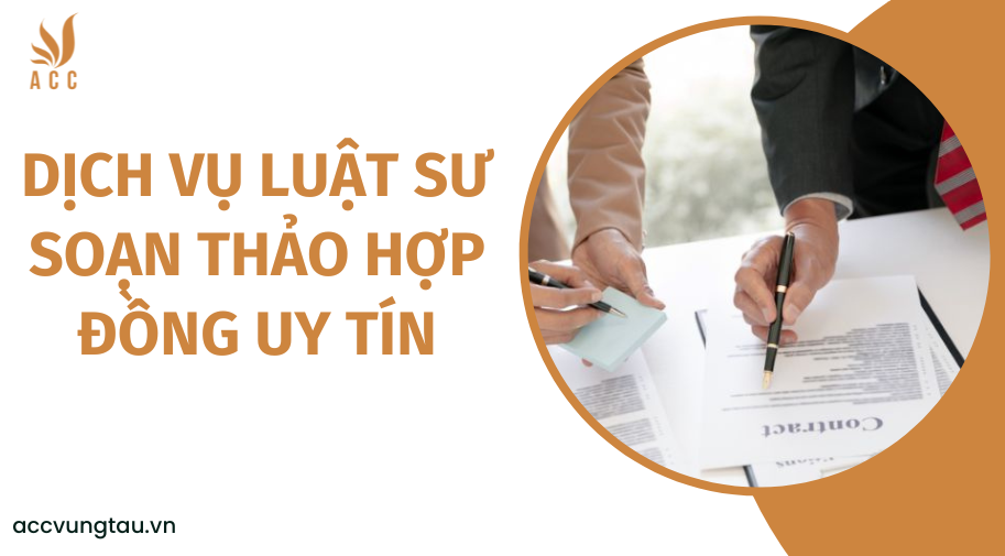 Dịch vụ luật sư soạn thảo hợp đồng uy tín
