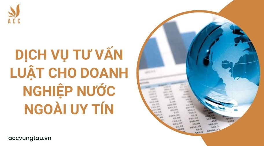 Dịch vụ tư vấn luật cho doanh nghiệp nước ngoài uy tín