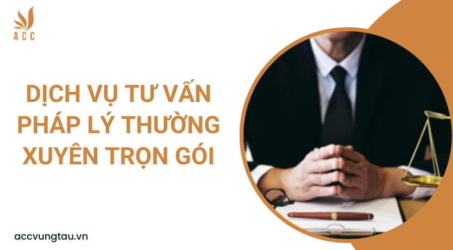 Dịch vụ tư vấn pháp lý thường xuyên trọn gói