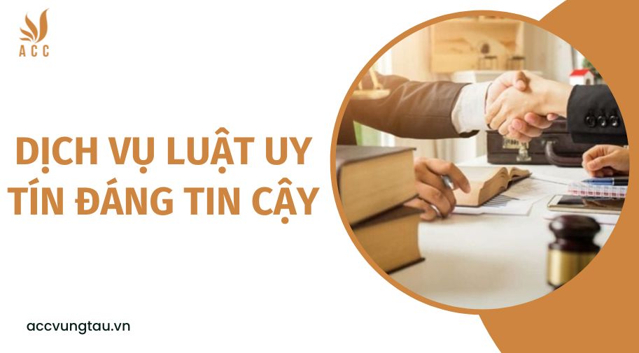 Dịch vụ luật uy tín đáng tin cậy