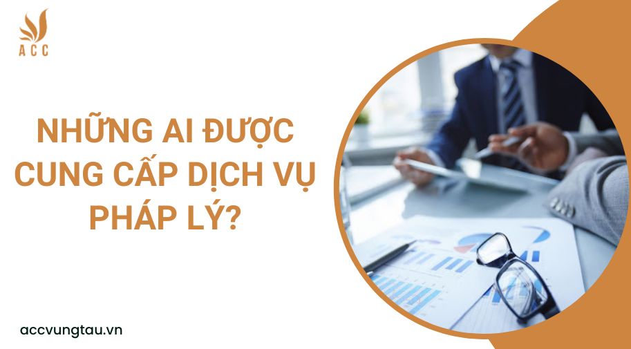 Những ai được cung cấp dịch vụ pháp lý?