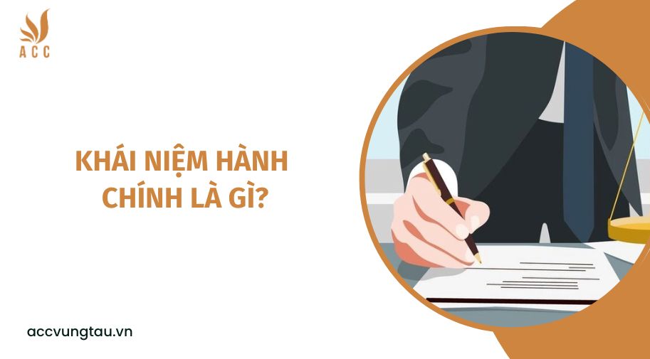 Khái niệm hành chính là gì?