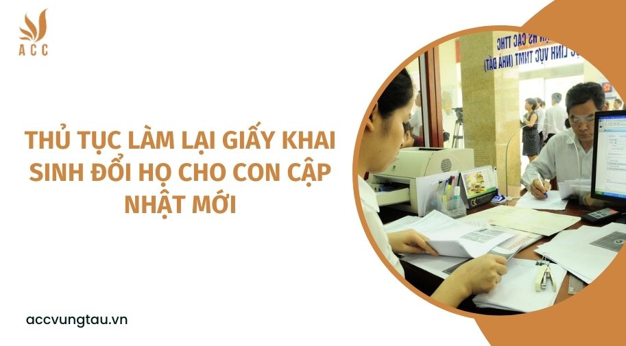 Thủ tục làm lại giấy khai sinh đổi họ cho con cập nhật mới