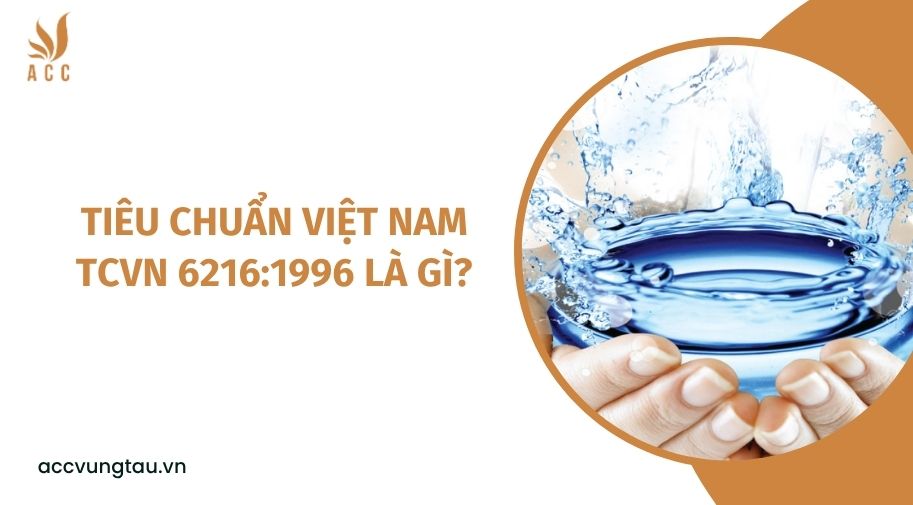 Tiêu chuẩn Việt Nam TCVN 6216:1996 là gì?