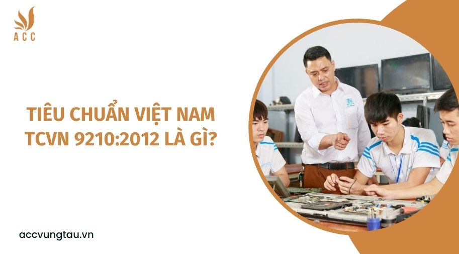 Tiêu chuẩn Việt Nam TCVN 9210:2012 là gì?