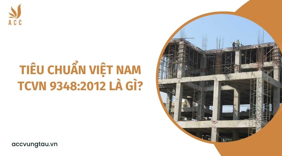 Tiêu chuẩn Việt Nam TCVN 9348:2012 là gì?