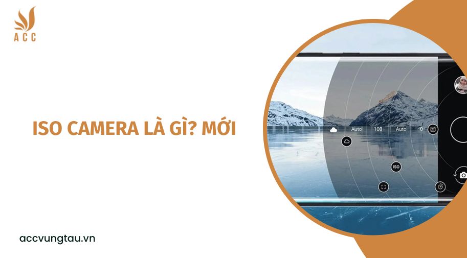 ISO Camera là gì? mới