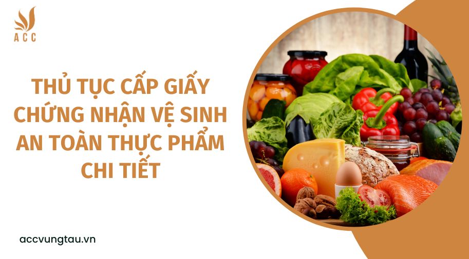 Thủ tục cấp giấy chứng nhận vệ sinh an toàn thực phẩm chi tiết'