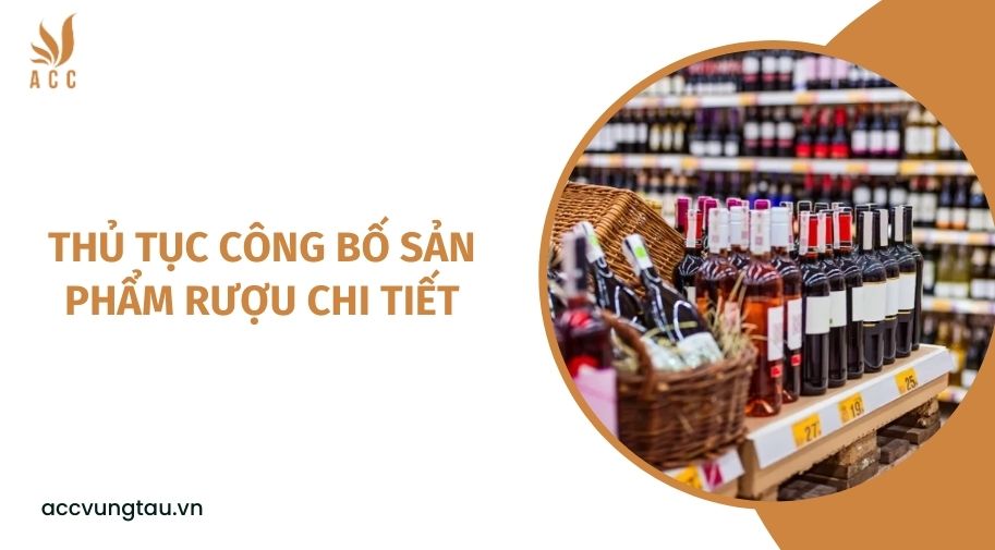 Thủ tục công bố sản phẩm rượu chi tiết