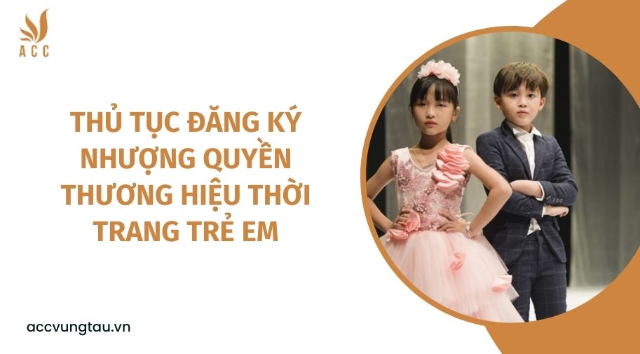 Thủ tục đăng ký nhượng quyền thương hiệu thời trang trẻ em