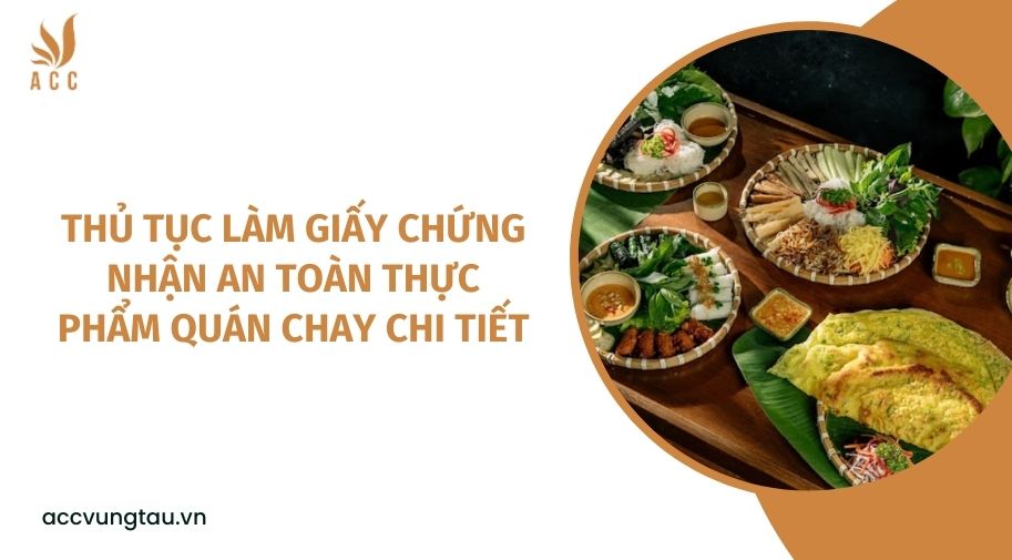 Thủ tục làm giấy chứng nhận an toàn thực phẩm quán chay chi tiết